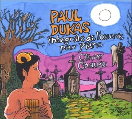 Olivier Chauzu 뒤카: 피아노 작품 전집 (Dukas: Complete Piano Works)
