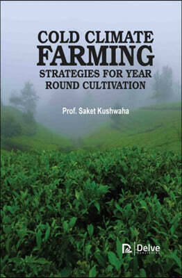 Delve Publishing Coldclimate Farming: Strategies for Yearround Cultivation