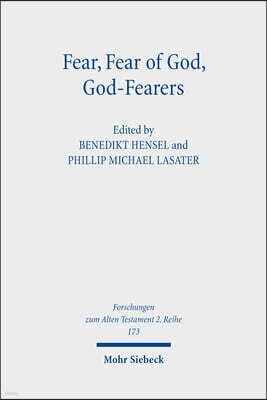 Fear, Fear of God, God-Fearers: Philological and Historical Perspectives on the World of Ancient Judaism and Christianity