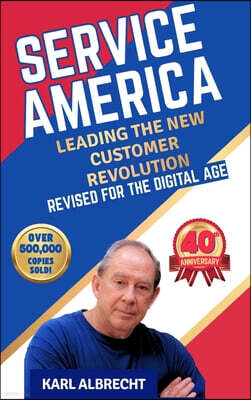 Service America: Leading the New Customer Revolution