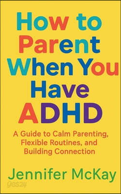 How to Parent When You Have ADHD