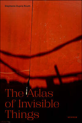 Atlas of Invisible Things