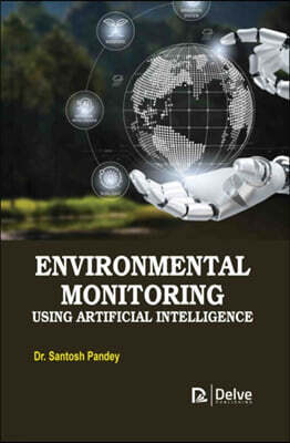 Delve Publishing Environmental Monitoring Using Artificial Intelligence
