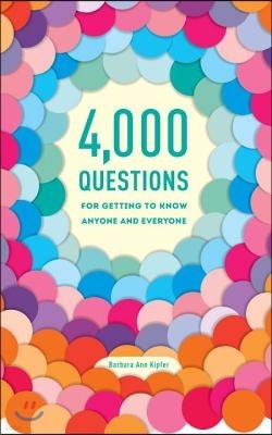 4,000 Questions for Getting to Know Anyone and Everyone