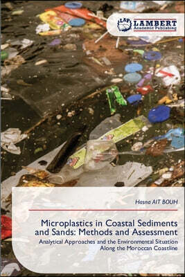 LAP Lambert Academic Publishing Microplastics in Coastal Sediments and Sands: Methods and Assessment