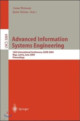 Advanced Information Systems Engineering: 16th International Conference, Caise 2004, Riga, Latvia, June 7-11, 2004, Proceedings