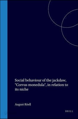 Social Behaviour of the Jackdaw, Corvus Monedula, in Relation to Its Niche