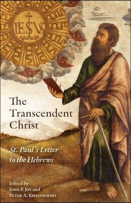 OS Justi Press The Transcendent Christ: St. Paul's Letter to the Hebrews
