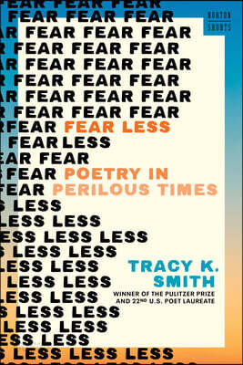 Fear Less: Poetry in Perilous Times
