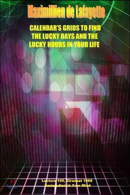 Calendar's Grids to find the lucky days and the lucky hours in your life. Lecture 105, Dirasat 1969