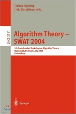 Algorithm Theory - Swat 2004: 9th Scandinavian Workshop on Algorithm Theory, Humlebaek, Denmark, July 8-10, 2004, Proceedings