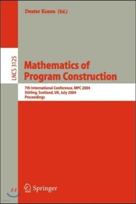 Mathematics of Program Construction: 7th International Conference, MPC 2004, Stirling, Scotland, Uk, July 12-14, 2004, Proceedings