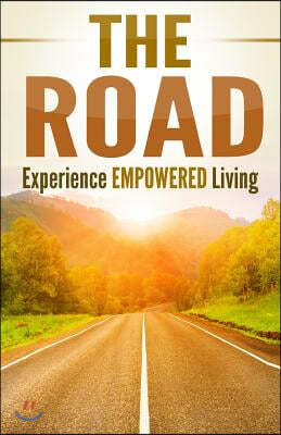 The Road: Experience Empowered Living