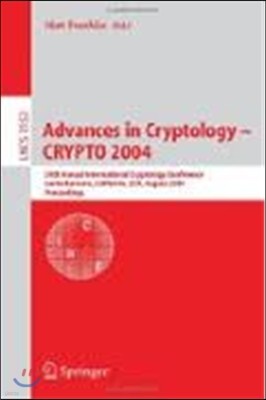 Advances in Cryptology - Crypto 2004: 24th Annual International Cryptology Conference, Santa Barbara, California, USA, August 15-19, 2004, Proceedings