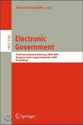 Electronic Government: Third International Conference, Egov 2004, Zaragoza, Spain, August 30-September 3, 2004, Proceedings