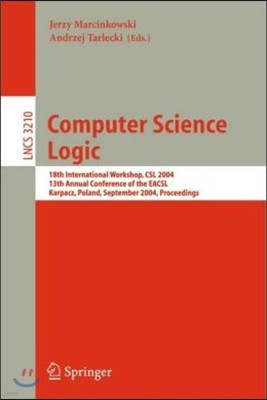 Computer Science Logic: 18th International Workshop, CSL 2004, 13th Annual Conference of the Eacsl, Karpacz, Poland, September 20-24, 2004, Pr