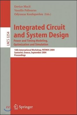 Integrated Circuit and System Design: Power and Timing Modeling, Optimization and Simulation; 14th International Workshop, Patmos 2004, Santorini, Gre