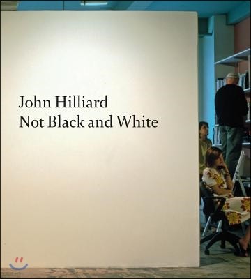 John Hilliard: Not Black and White