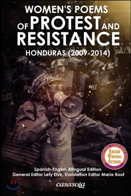 Women?s Poems of Protest and Resistance. Honduras: 2009-2014: Spanish-English Bilingual Edition