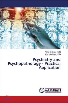 Psychiatry and Psychopathology - Practical Application