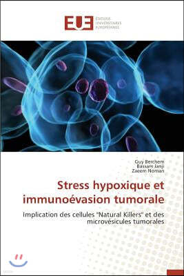 Stress Hypoxique Et Immuno?vasion Tumorale