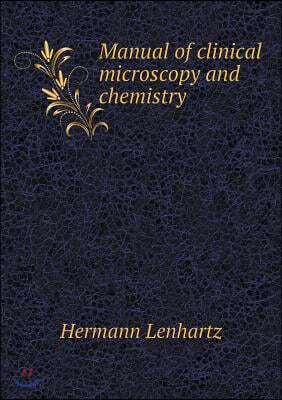 Manual of clinical microscopy and chemistry