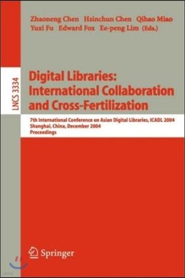 Digital Libraries: International Collaboration and Cross-Fertilization: 7th International Conference on Asian Digital Libraries, Icadl 2004, Shanghai,