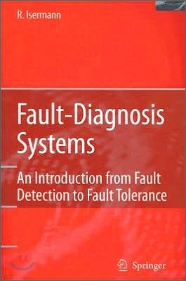 Fault-Diagnosis Systems: An Introduction from Fault Detection to Fault Tolerance