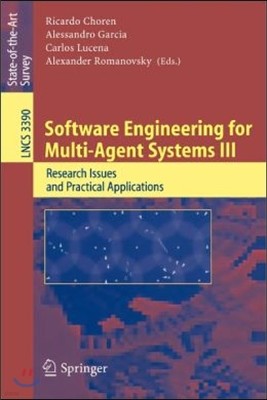 Software Engineering for Multi-Agent Systems III: Research Issues and Practical Applications