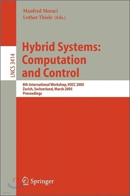 Hybrid Systems: Computation and Control: 8th International Workshop, Hscc 2005, Zurich, Switzerland, March 9-11, 2005, Proceedings