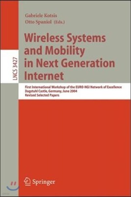 Wireless Systems and Mobility in Next Generation Internet: First International Workshop of the Euro-Ngi Network of Excellence, Dagstuhl Castle, German