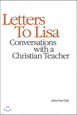 Letters to Lisa: Conversations with a Christian Teacher