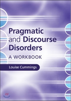 Pragmatic and Discourse Disorders: A Workbook