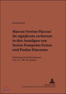 Marcus Verrius Flaccus' De significatu verborum in den Auszuegen von Sextus Pompeius Festus und Paulus Diaconus: Einleitung und Teilkommentar (154, 19