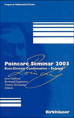 Poincare Seminar 2003: Bose-Einstein Condensation -- Entropy