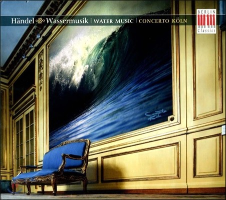 Concerto Koln :  (Handel: Water Music)