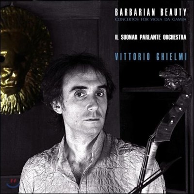 Vittorio Ghielmi ߼ - ö   ְ (Barbarian Beauty - Concertos For Viola Da Gamba)