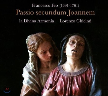 Lorenzo Ghielmi 페오: 요한 수난곡 (Feo: Passio Secundum Joannem)