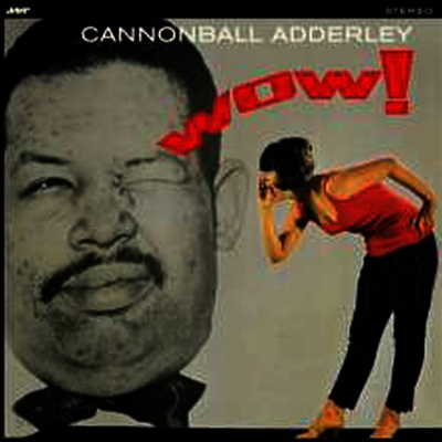 Cannonball Adderley - Wow! (Remastered)(Ltd. Ed)(180G)(LP)