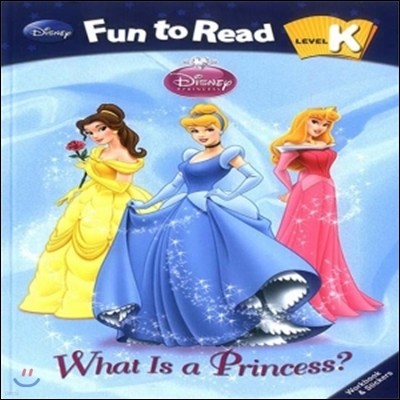 Disney Fun to Read K-06 What Is a Princess?