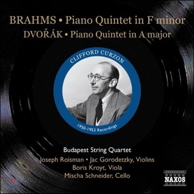 Clifford Curzon / Budapest Quartet 브람스 / 드보르작: 피아노 오중주 (Brahms: Piano Quintet Op.34 / Dvorak: Piano Quintet Op.81)
