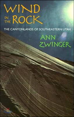 Wind in the Rock: The Canyonlands of Southeastern Utah