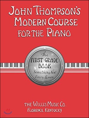 John Thompson's Modern Course for the Piano: The First Grade Book