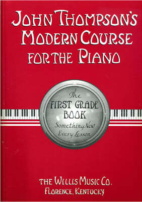 John Thompson's Modern Course for the Piano, The First Grade Book