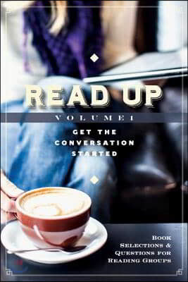 Read Up, Volume 1: Book Selections & Questions for Reading Groups