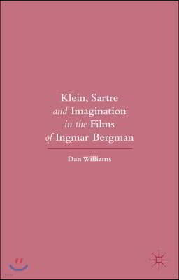 Klein, Sartre and Imagination in the Films of Ingmar Bergman