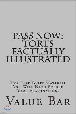 Pass Now Torts Factually Illustrated