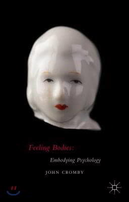 Feeling Bodies: Embodying Psychology