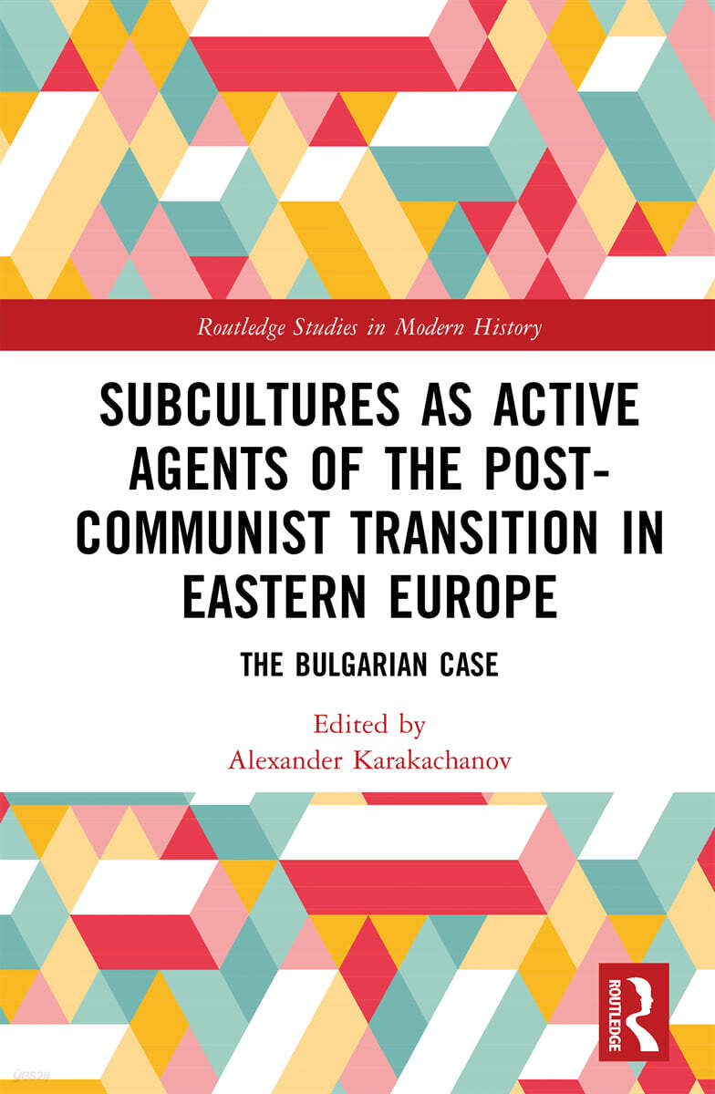 Subcultures as Active Agents of the Post-Communist Transition in Eastern Europe