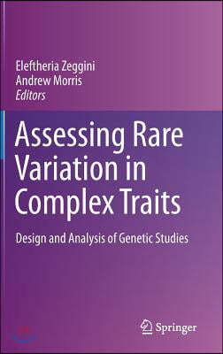 Assessing Rare Variation in Complex Traits: Design and Analysis of Genetic Studies